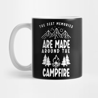 The Best Memories are made around the Campfire Mug